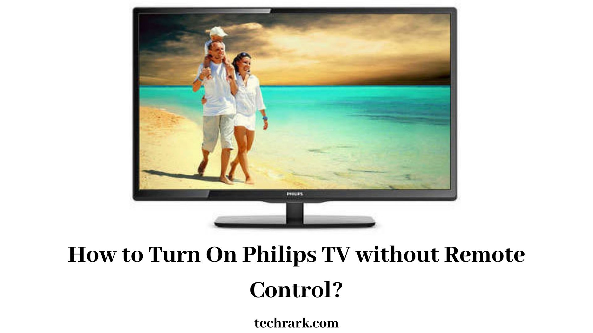 How to Turn On Philips TV without Remote