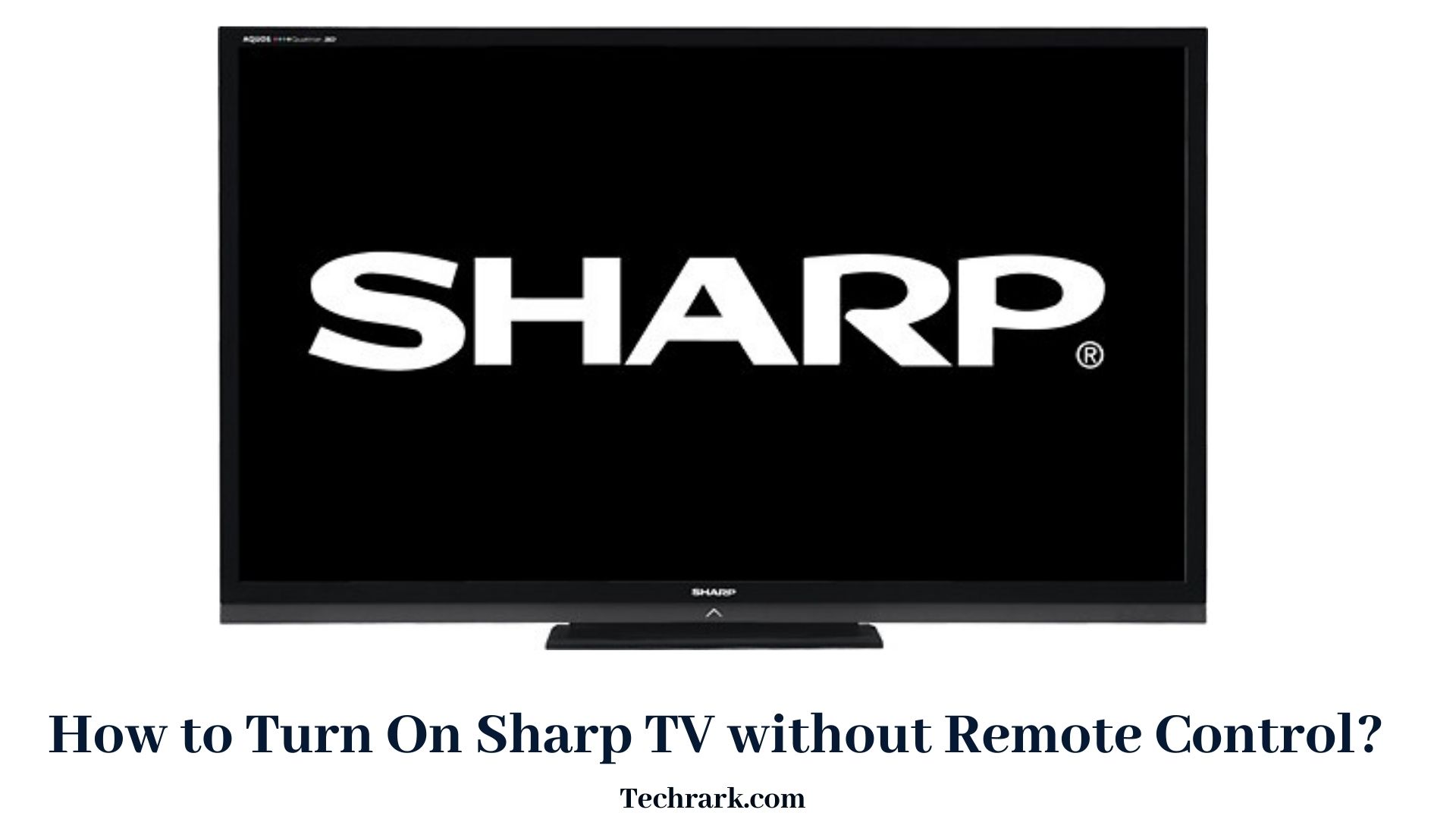 Turn On Sharp TV without Remote