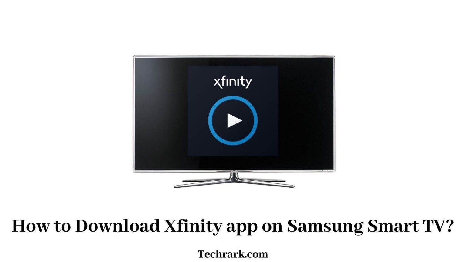 How to Download Xfinity app on Samsung Smart TV?