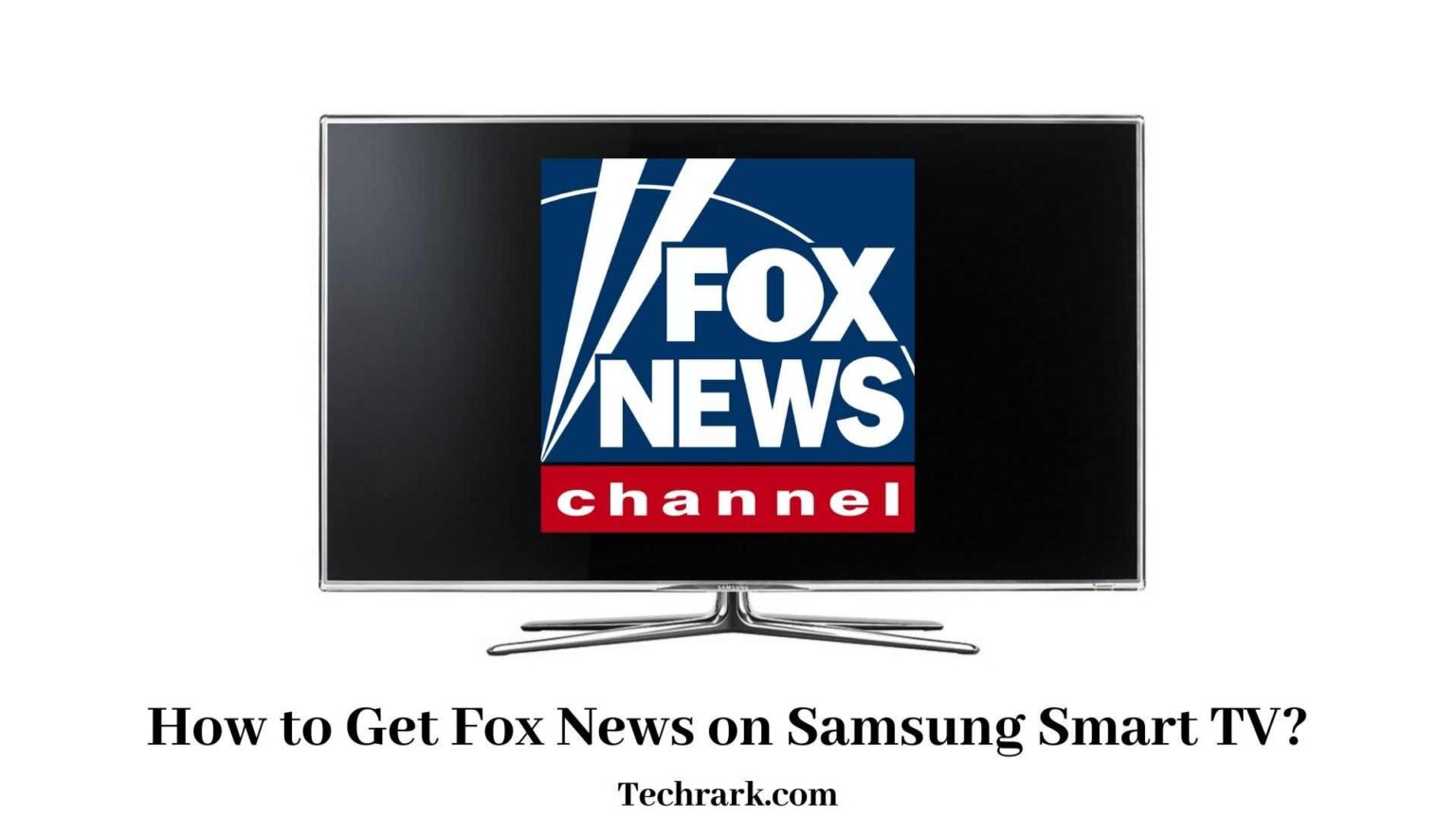 How to Get Fox News on Samsung Smart TV? [2022]