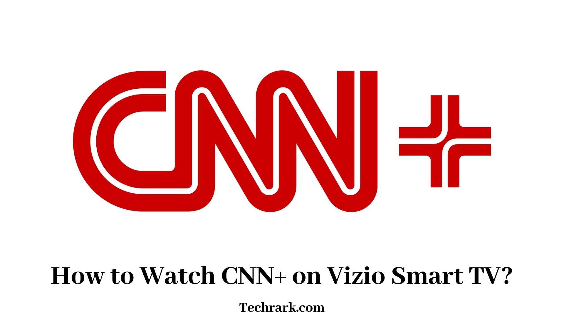 CNN+ on Vizio Smart TV