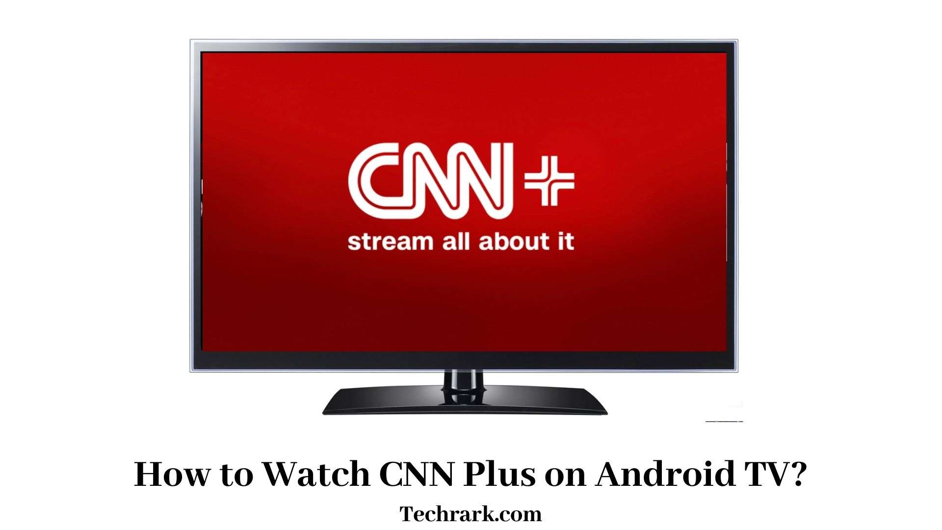 CNN+ on Android TV