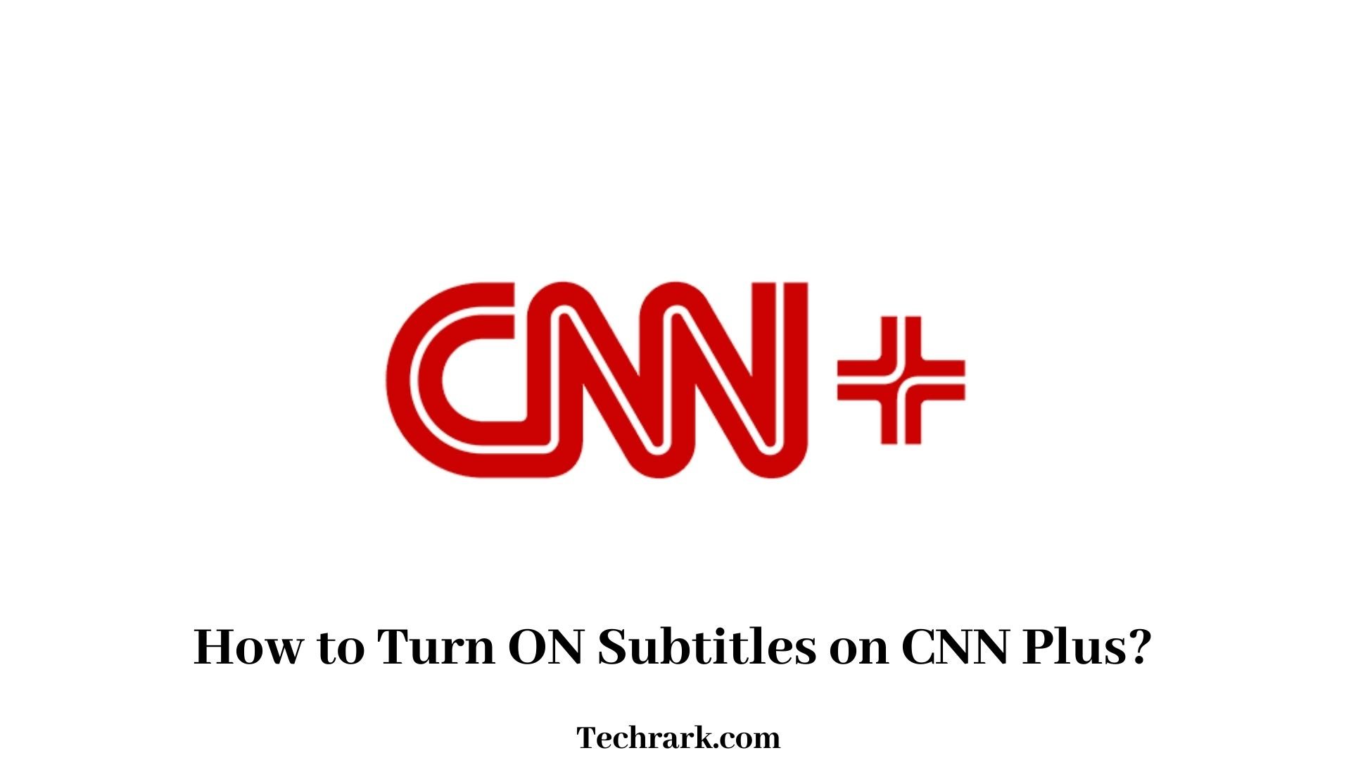 How to Turn ON Subtitles on CNN Plus