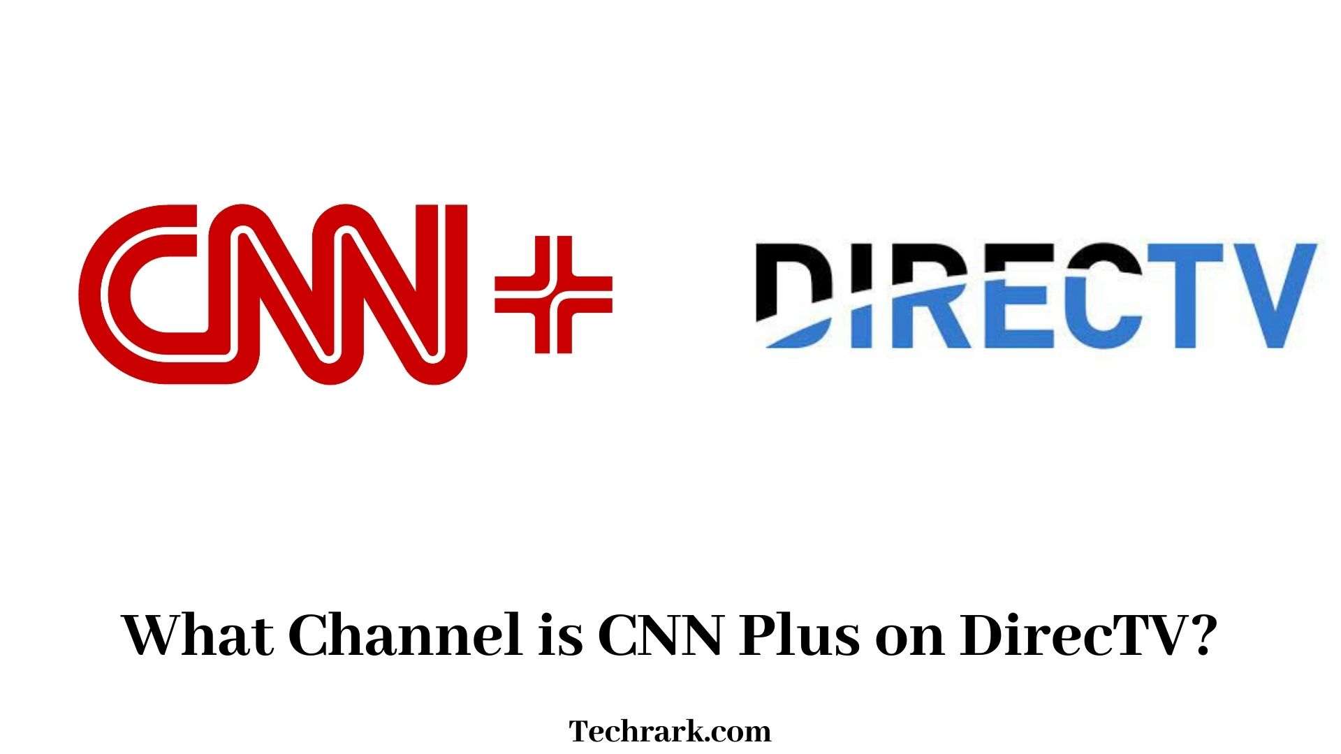 What Channel is CNN Plus on DirecTV