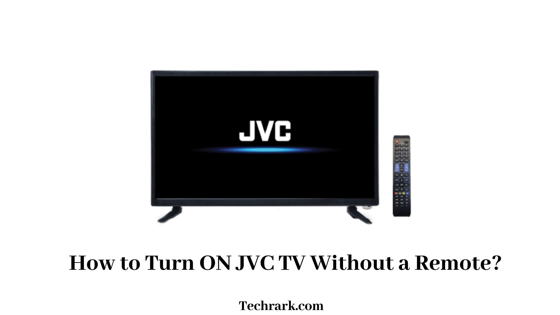 How to Turn ON JVC TV Without Remote