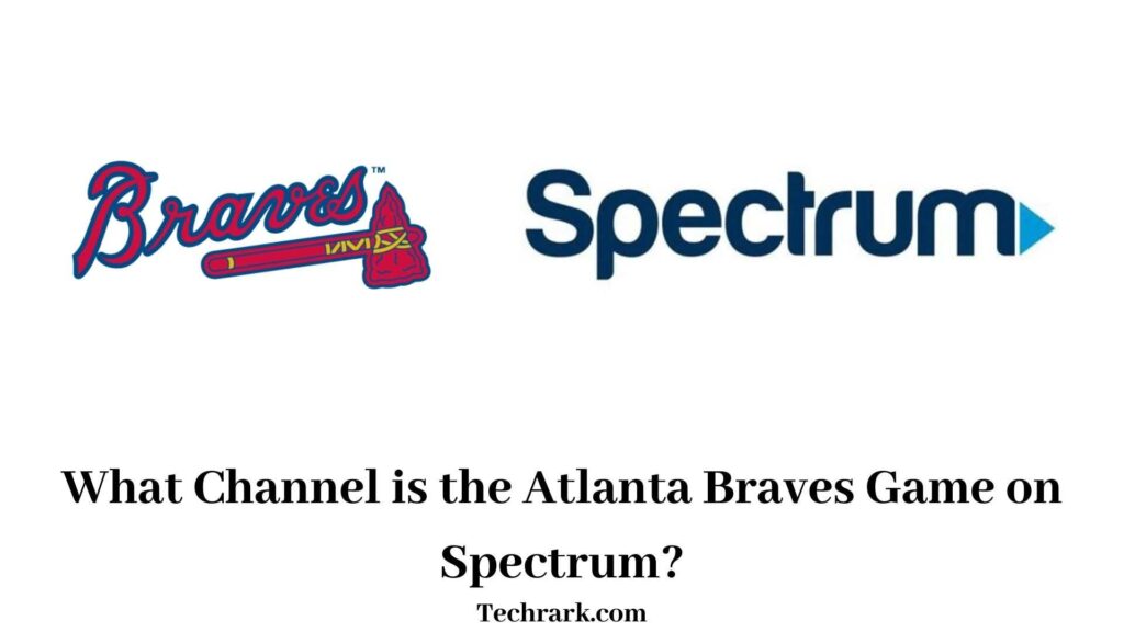 What Channel is the Atlanta Braves Game on Spectrum