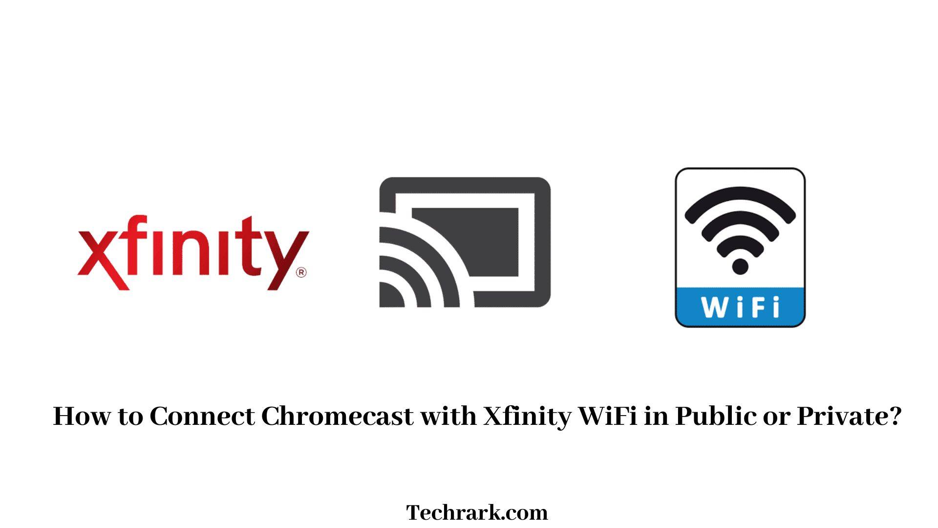 Chromecast Xfinity Wifi