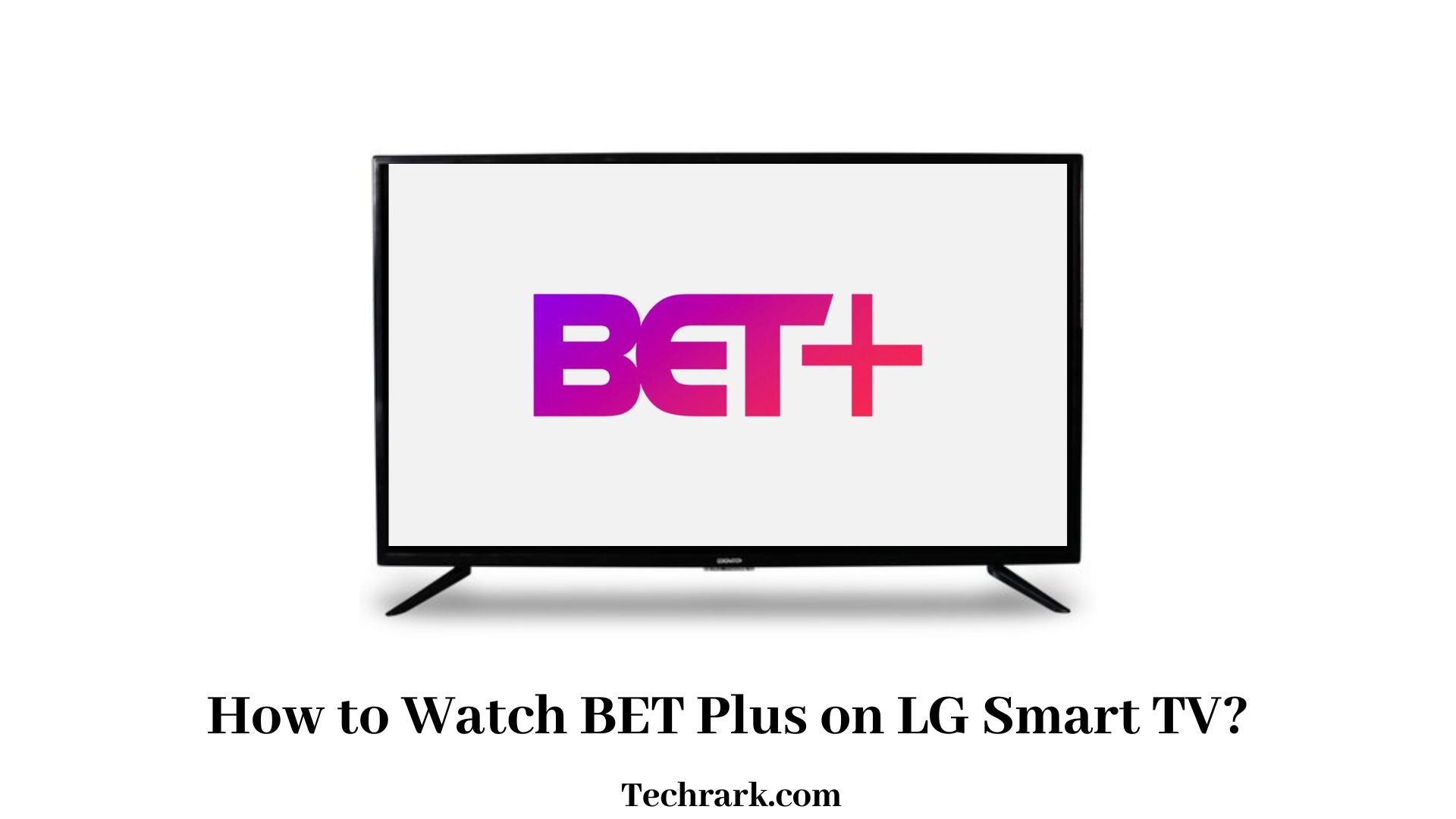 BET Plus on LG Smart TV