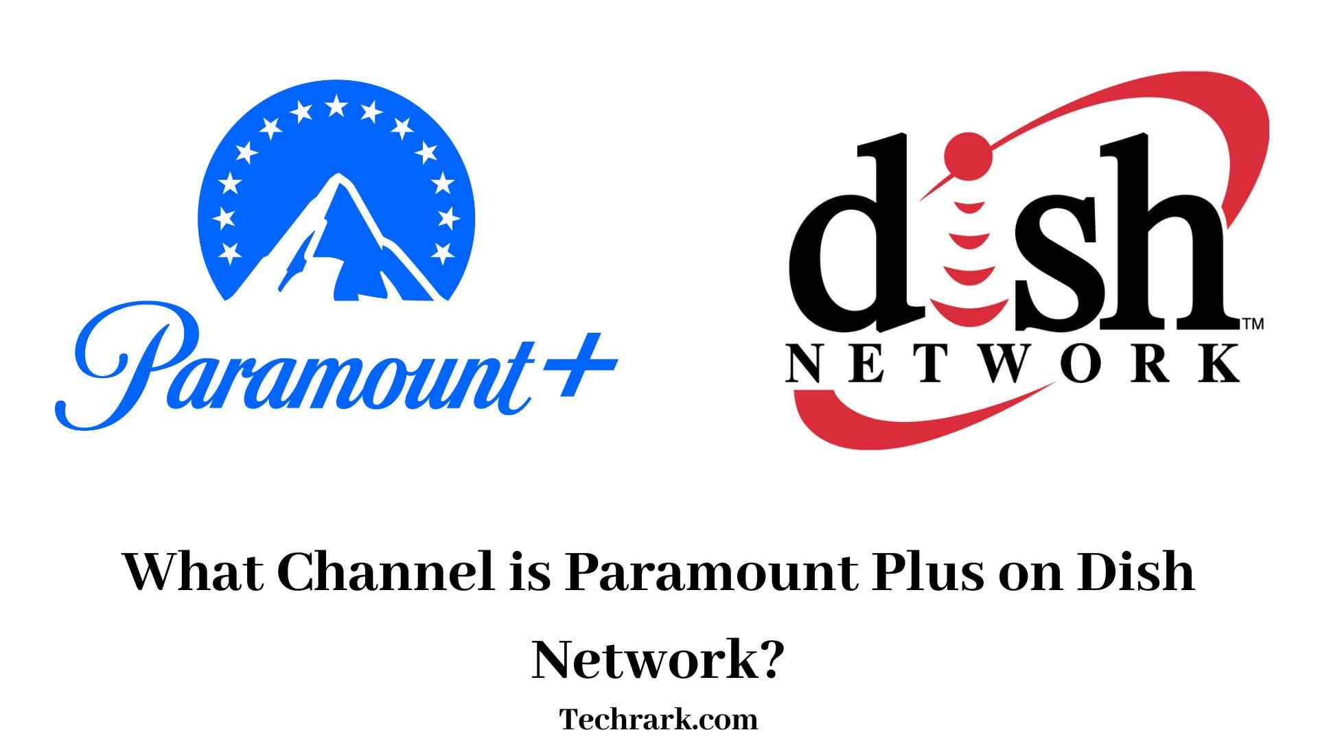 What Channel is Paramount Plus on Dish
