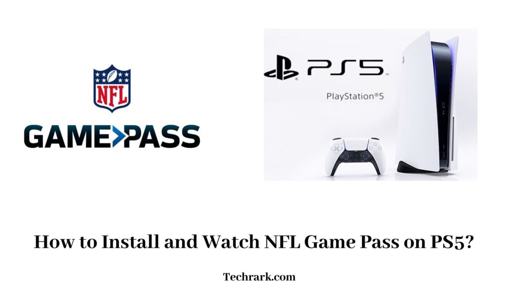 How to Install and Watch NFL Game Pass on PS5?